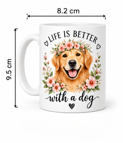 Life Is Better With a Dog Mug – Golden Retriever Gift