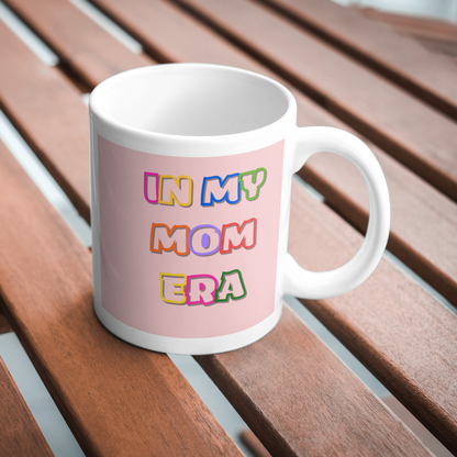 In My Mom Era Mug