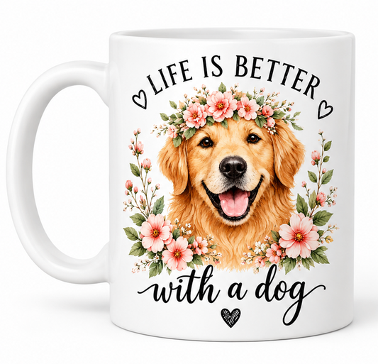 Life Is Better With a Dog Mug – Golden Retriever Gift