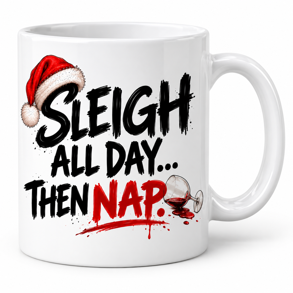 Sleigh All Day Christmas Mug with Santa hat and funny holiday design on white ceramic mug