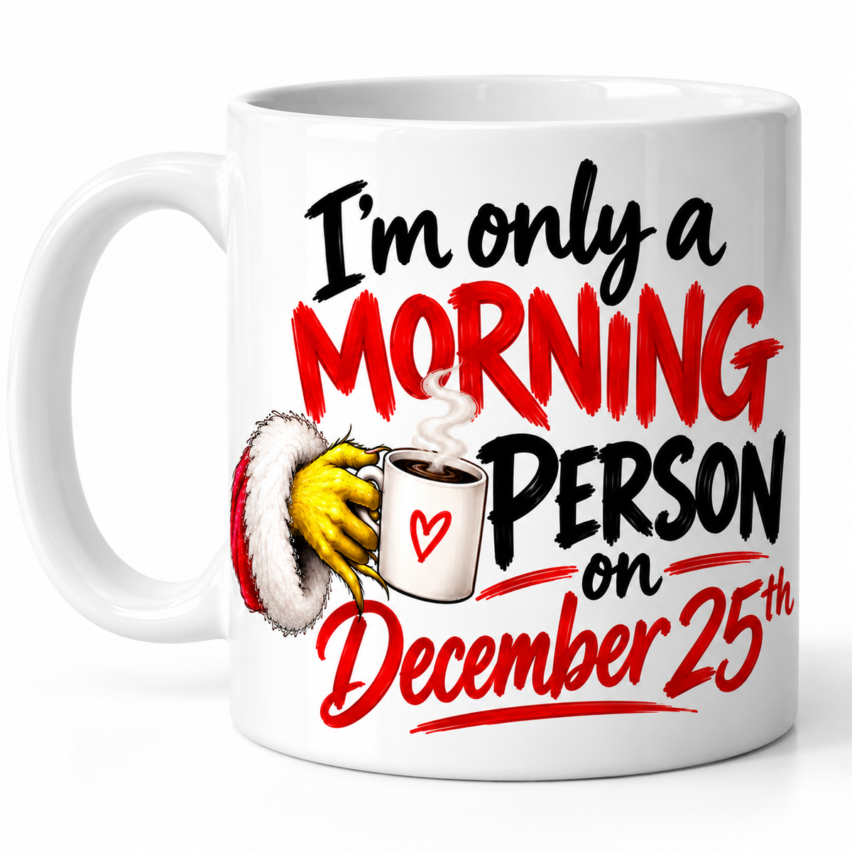 Morning Person Mug with funny December 25th design