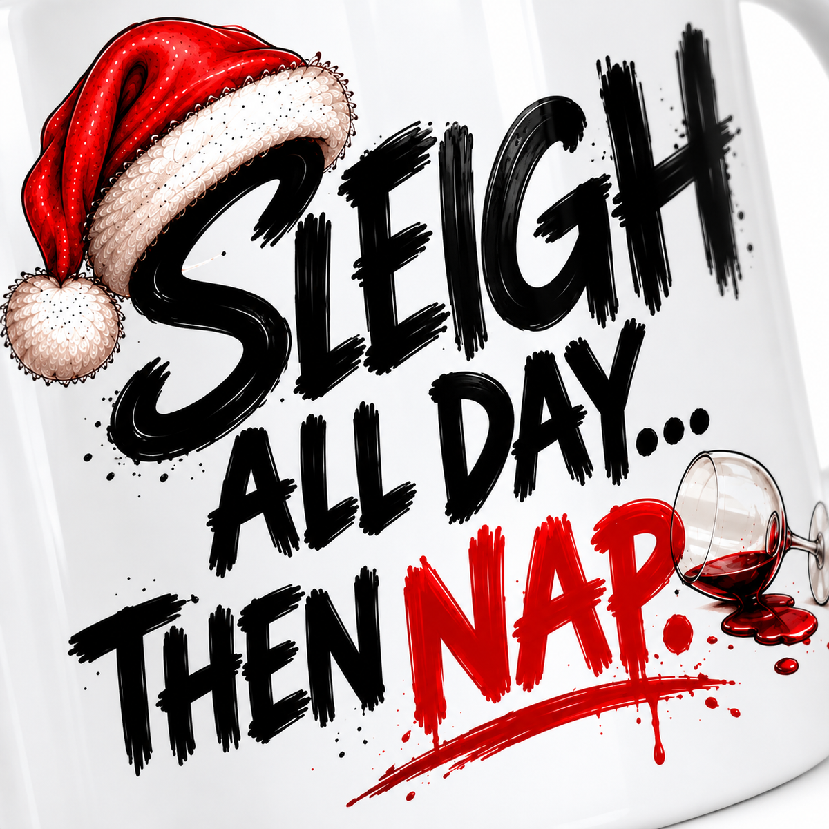 Close-up of Sleigh All Day Then Nap Christmas mug design with Santa hat and wine glass