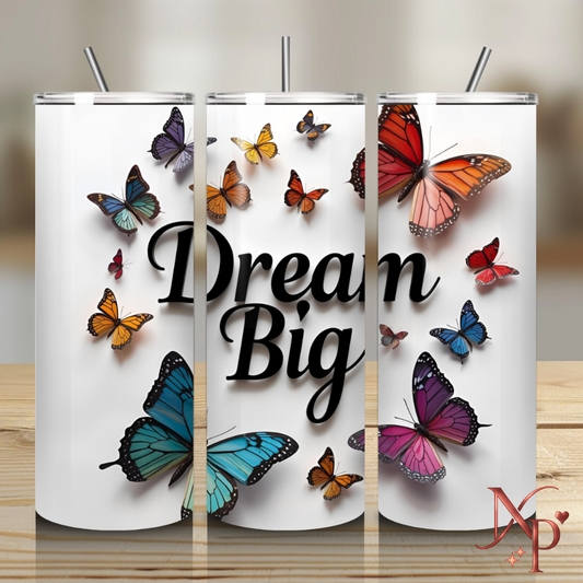 Dream Big Butterfly  Skinny Tumbler - 600 ml